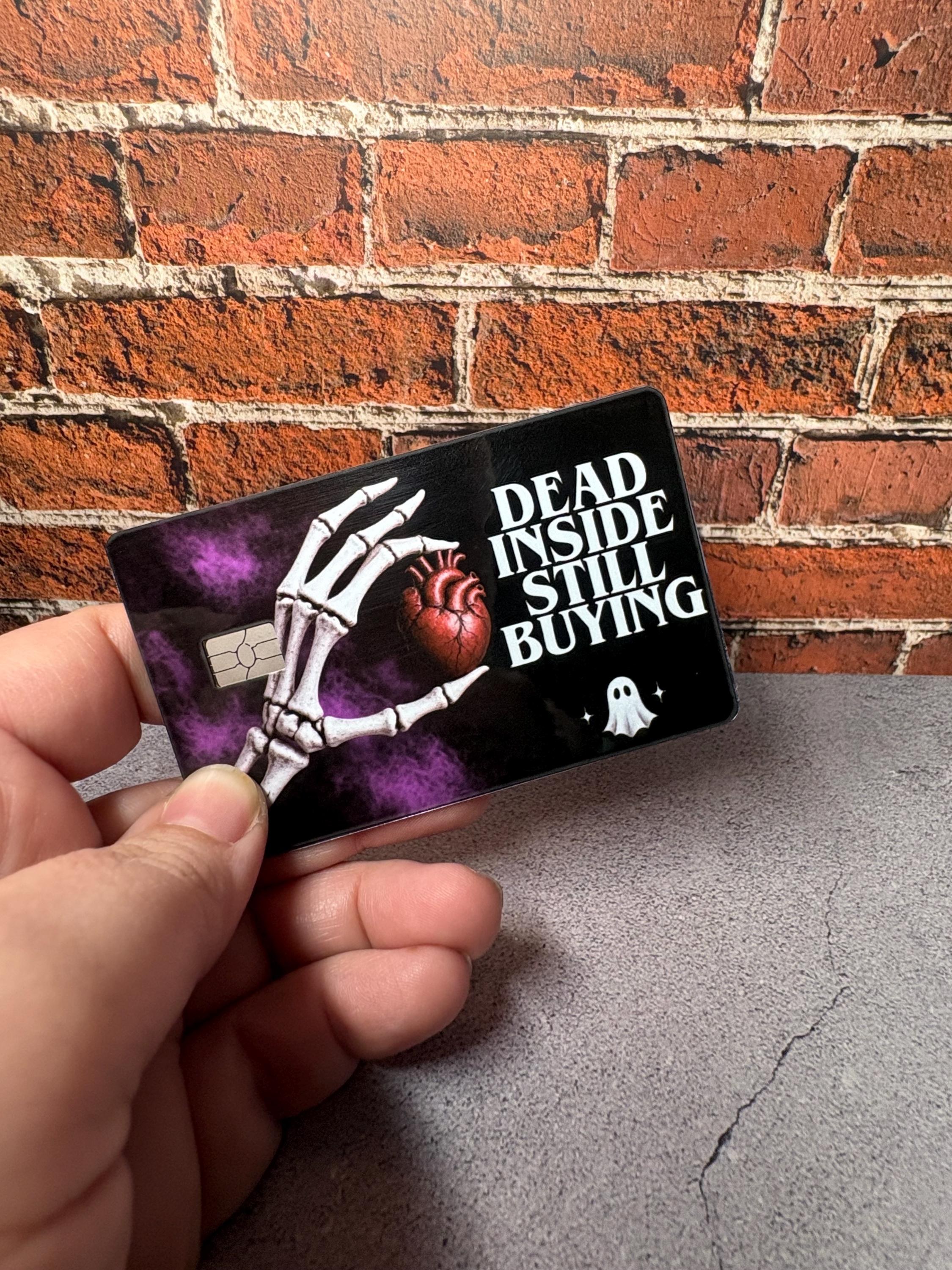 Dead Inside Still Buying Card Skin | Funny Halloween Debit Card Sticker | Skeleton Card Cover | Goth Broke Humor Gift, view 4