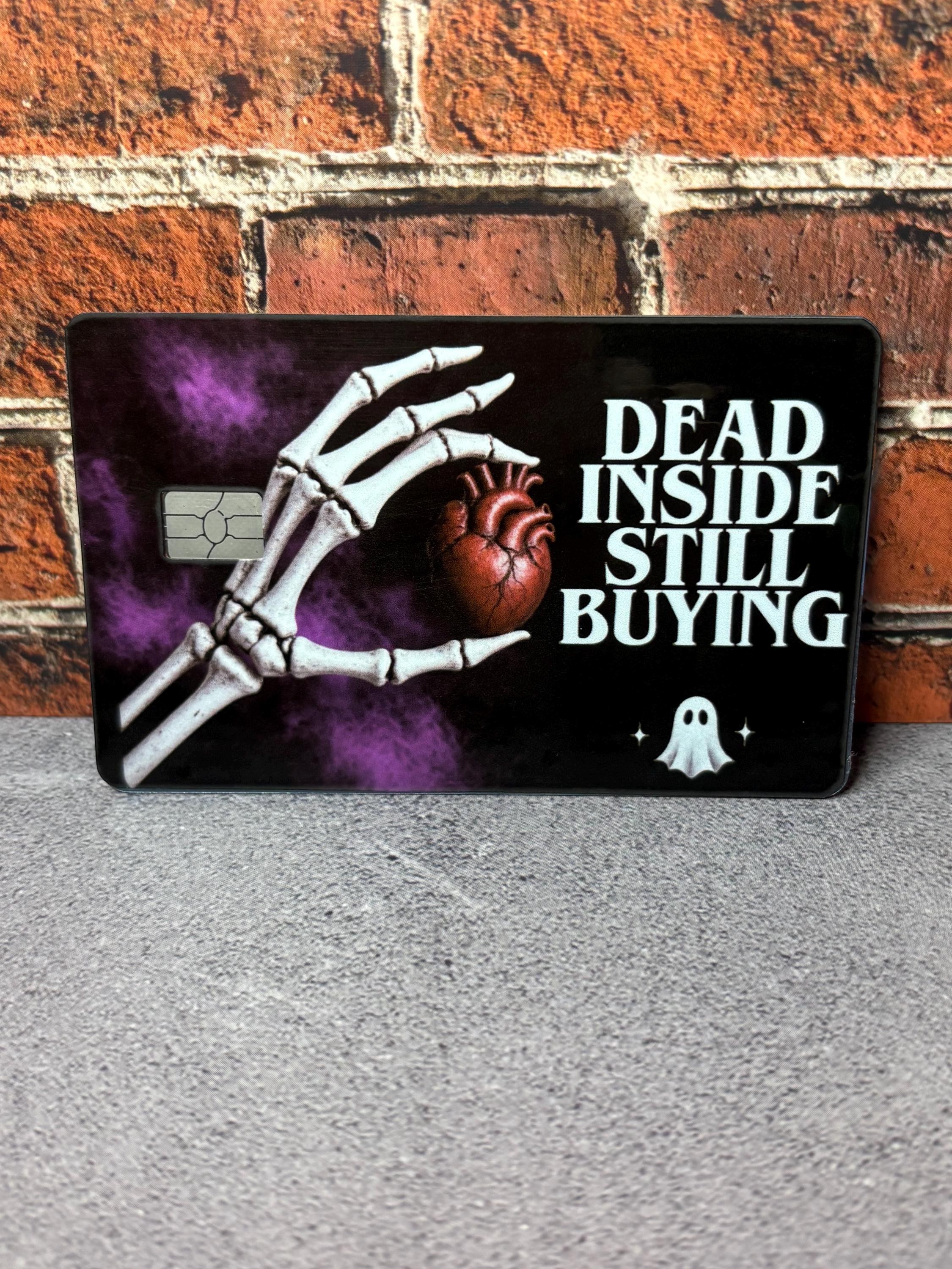 Dead Inside Still Buying Card Skin | Funny Halloween Debit Card Sticker | Skeleton Card Cover | Goth Broke Humor Gift, view 5