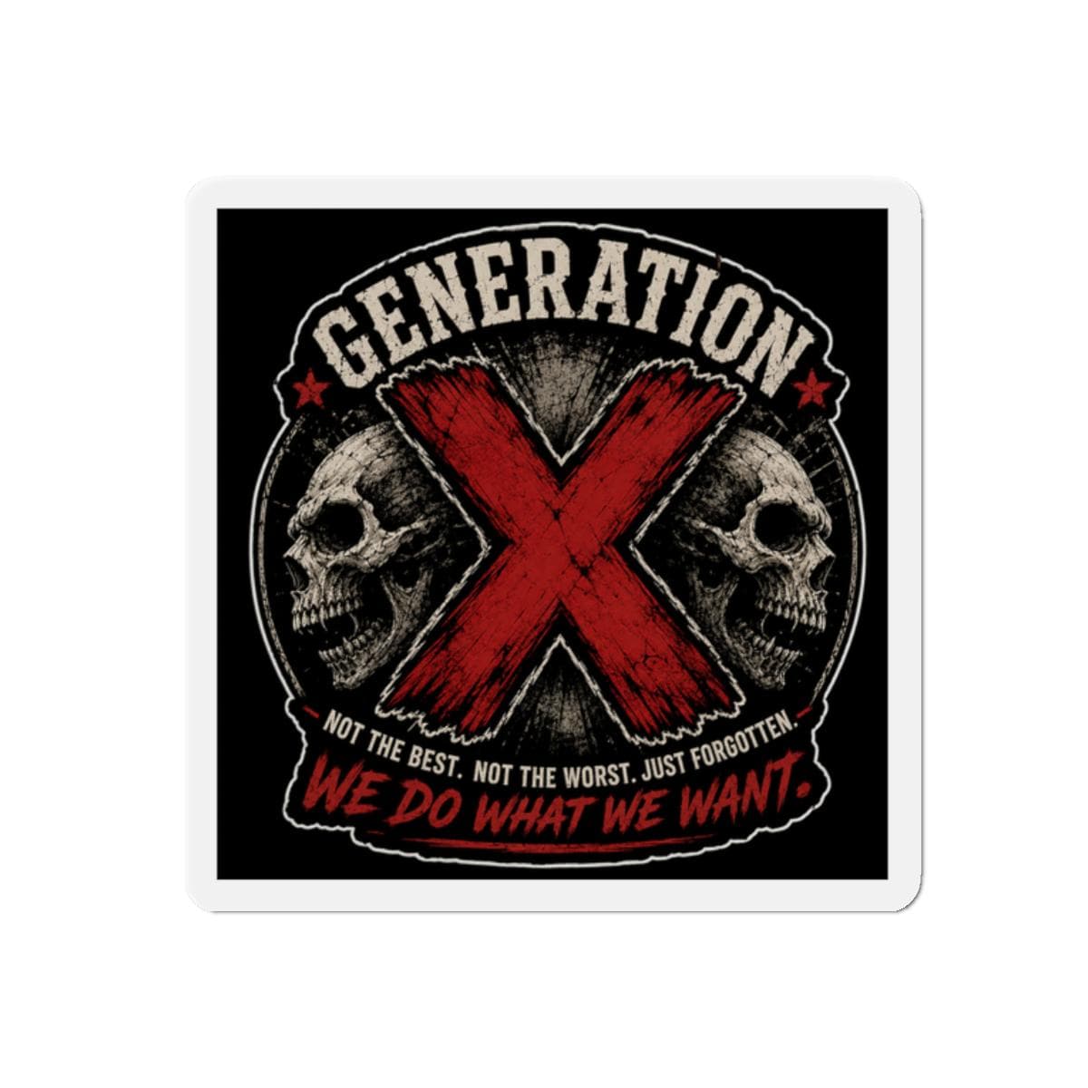 Generation X Die-Cut Magnet — 'We Do What We Want' Retro Skull Design