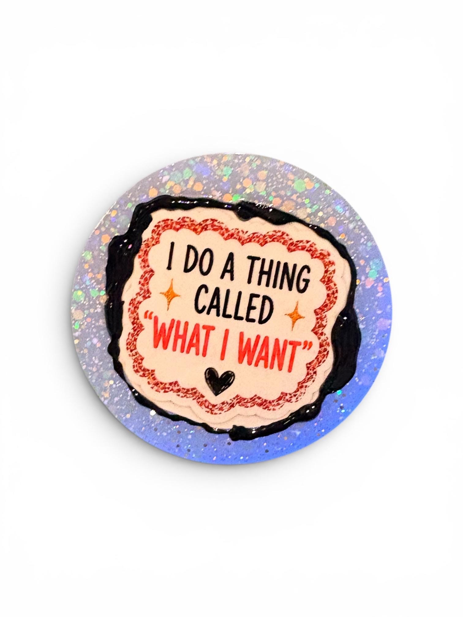 I do what I want Magnet