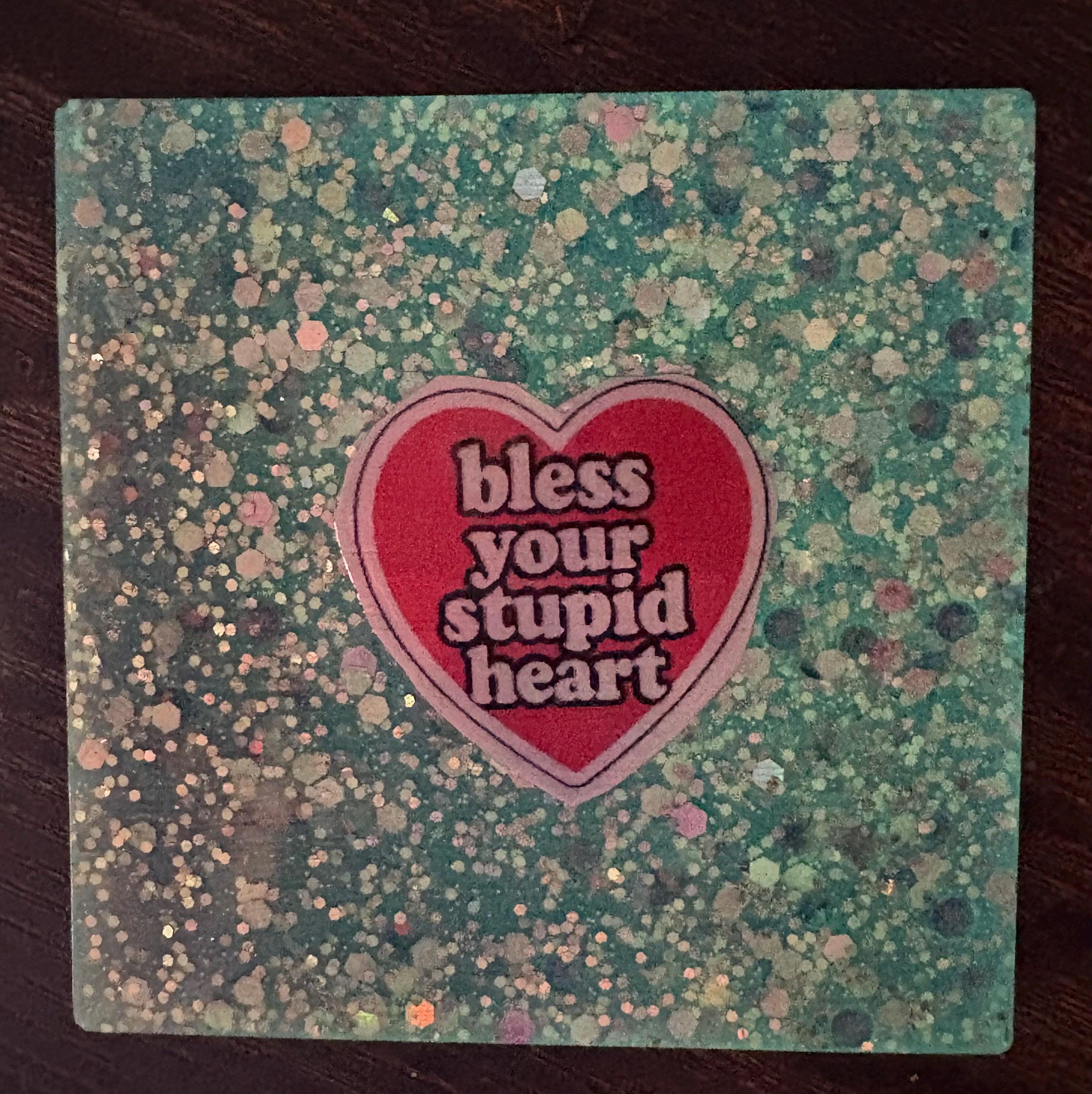 Bless your Stupid Heart Drink Coaster detail 2