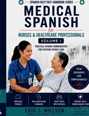 Spanish Help Fast Medical Spanish for Nurses & Healthcare Professionals Volume I cover