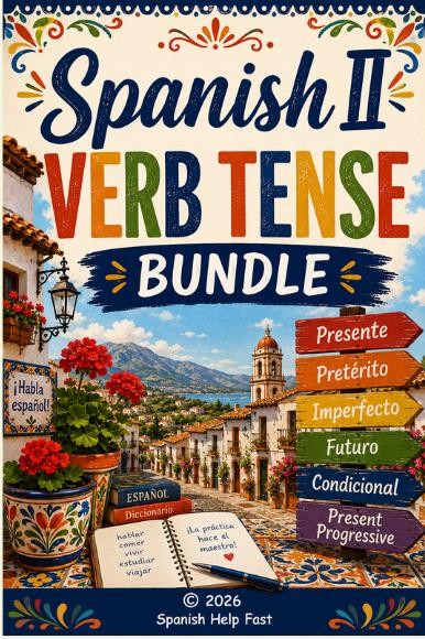 Spanish II Verb Tense Bundle | Present Progressive Preterite Imperfect Future Conditional