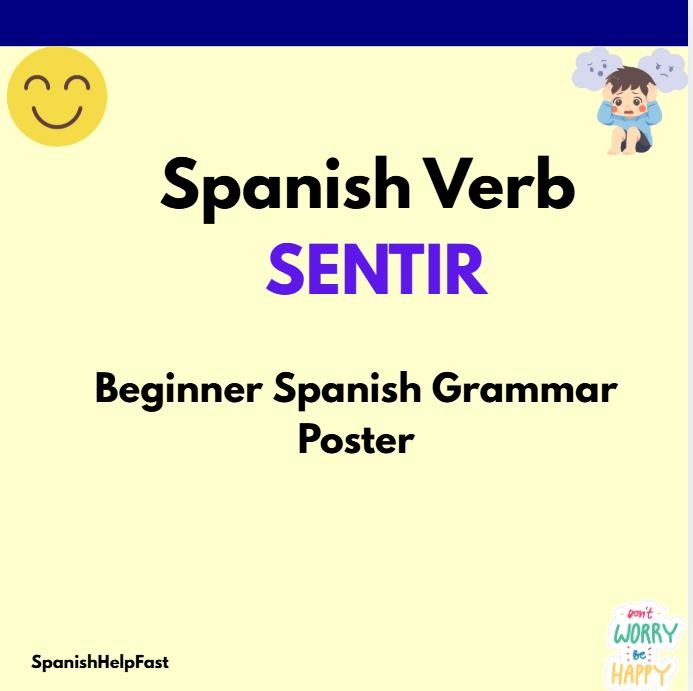 SENTIR To Feel Poster for Spanish 1 Stem Changing Verb Reference