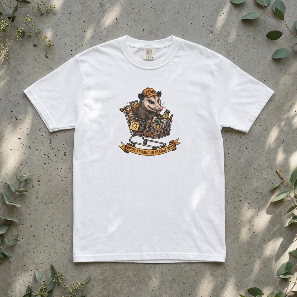 Funny Opossum ADHD Shirt – Meds Kicking In