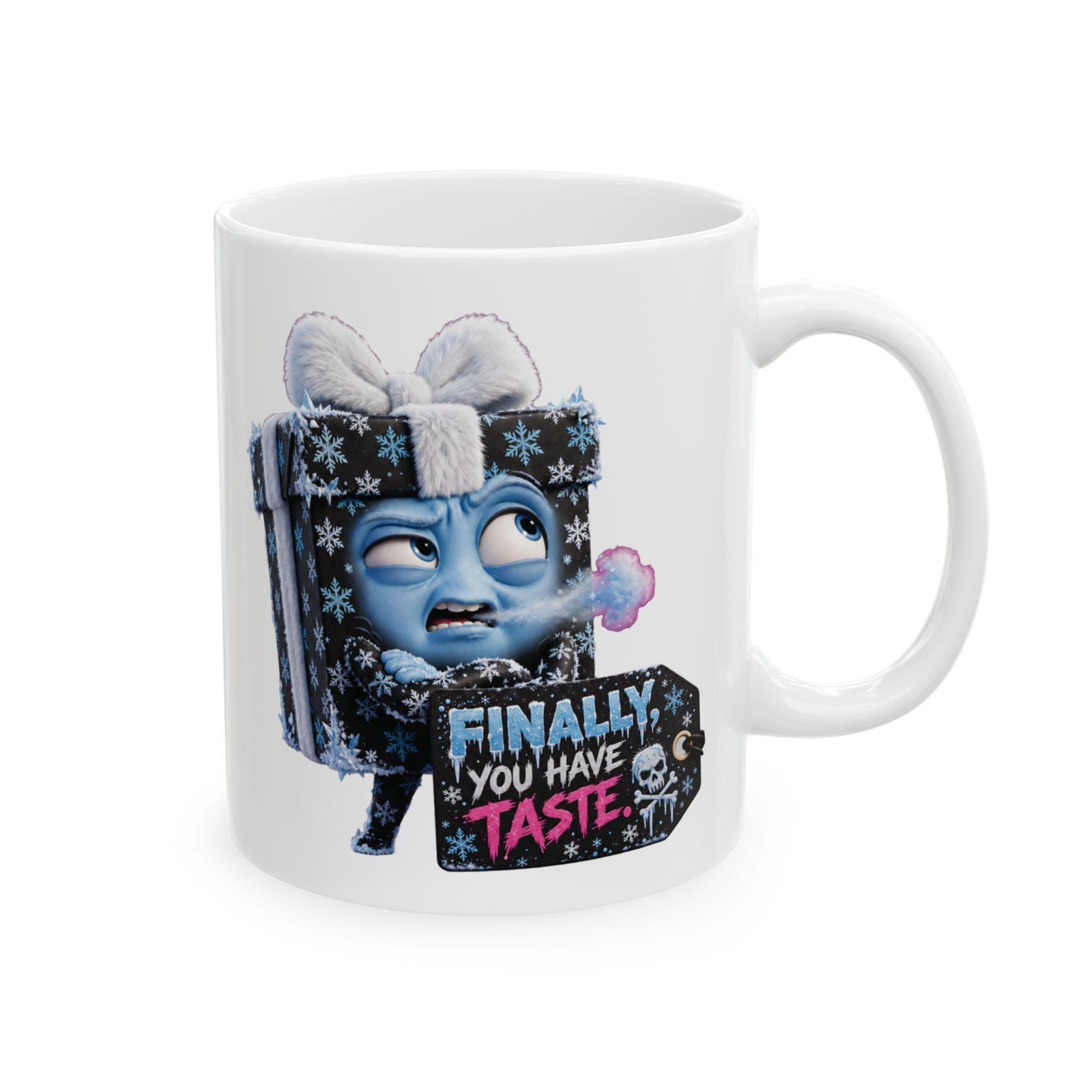 Finally You Have Taste Mug