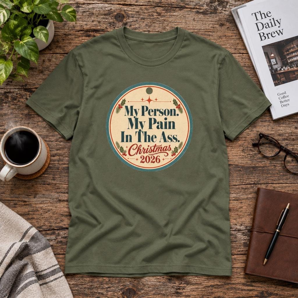 My Person My Pain In The Ass Christmas 2026 T-Shirt