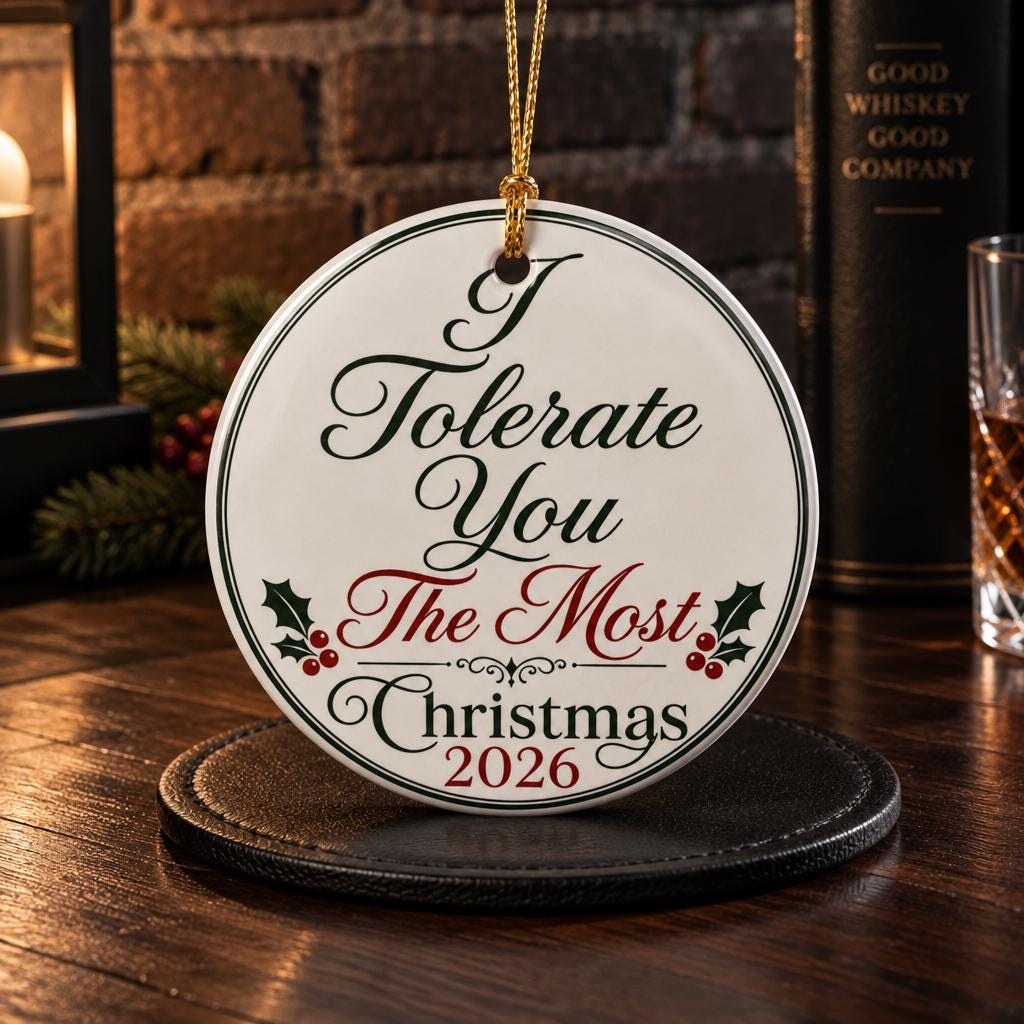 I Tolerate You Christmas 2026 Ceramic Ornament
