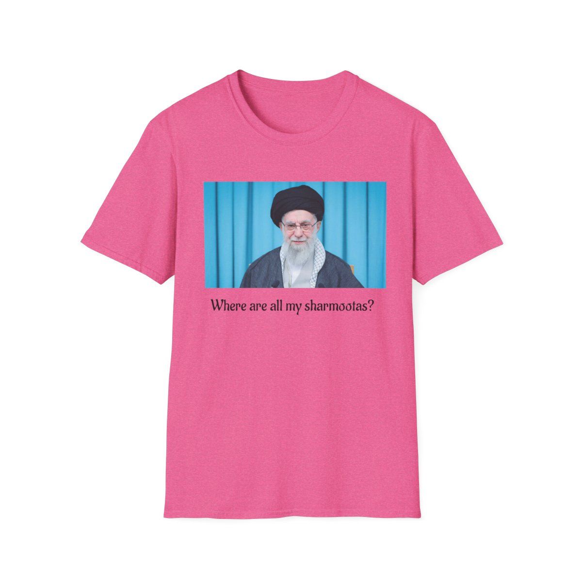 "Where Are My Sharmootas" Funny anti Islam-IRGC T shirt