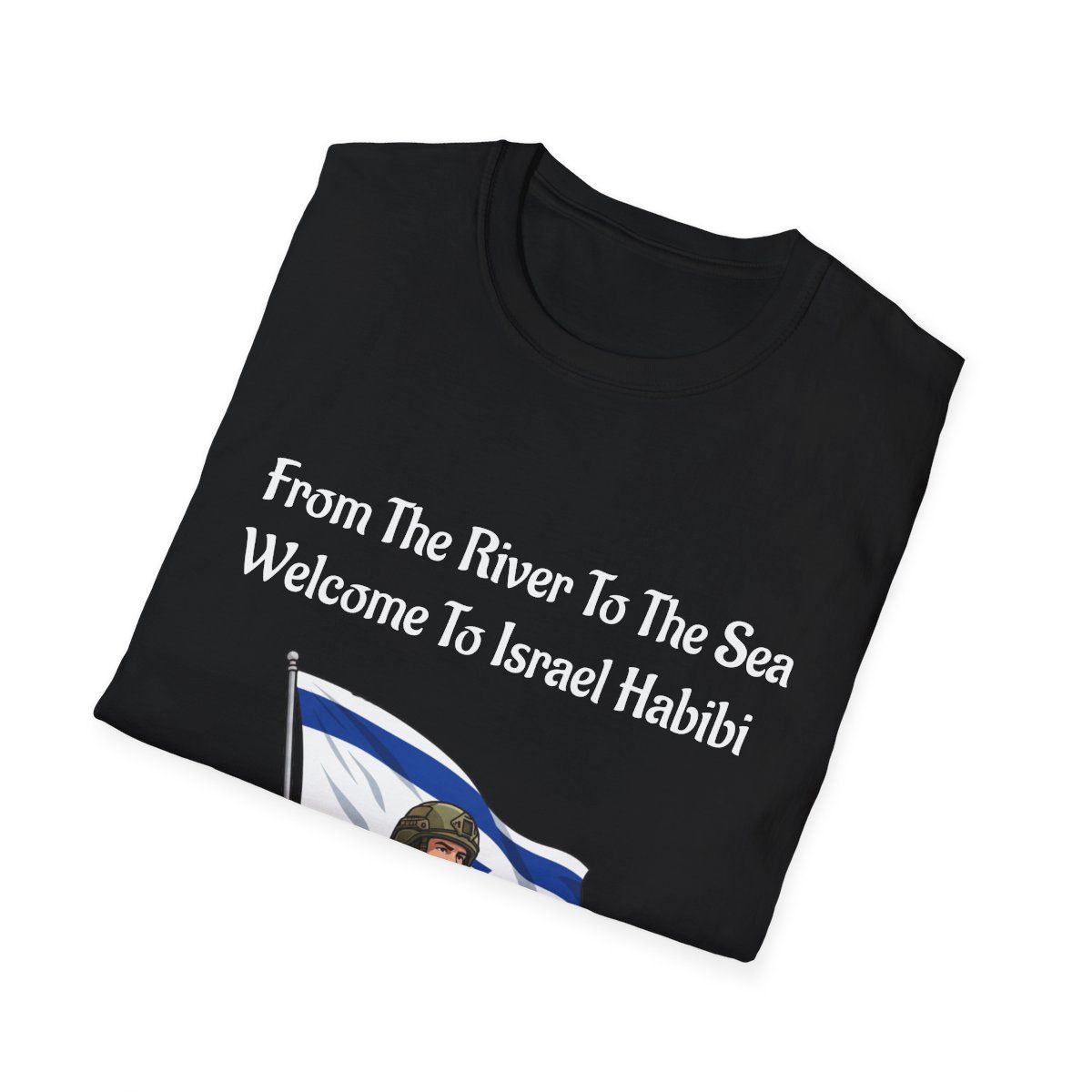 Israel Soldier Flag T-Shirt,  "From The River To The Sea Welcome To Israel Habibi", view 4