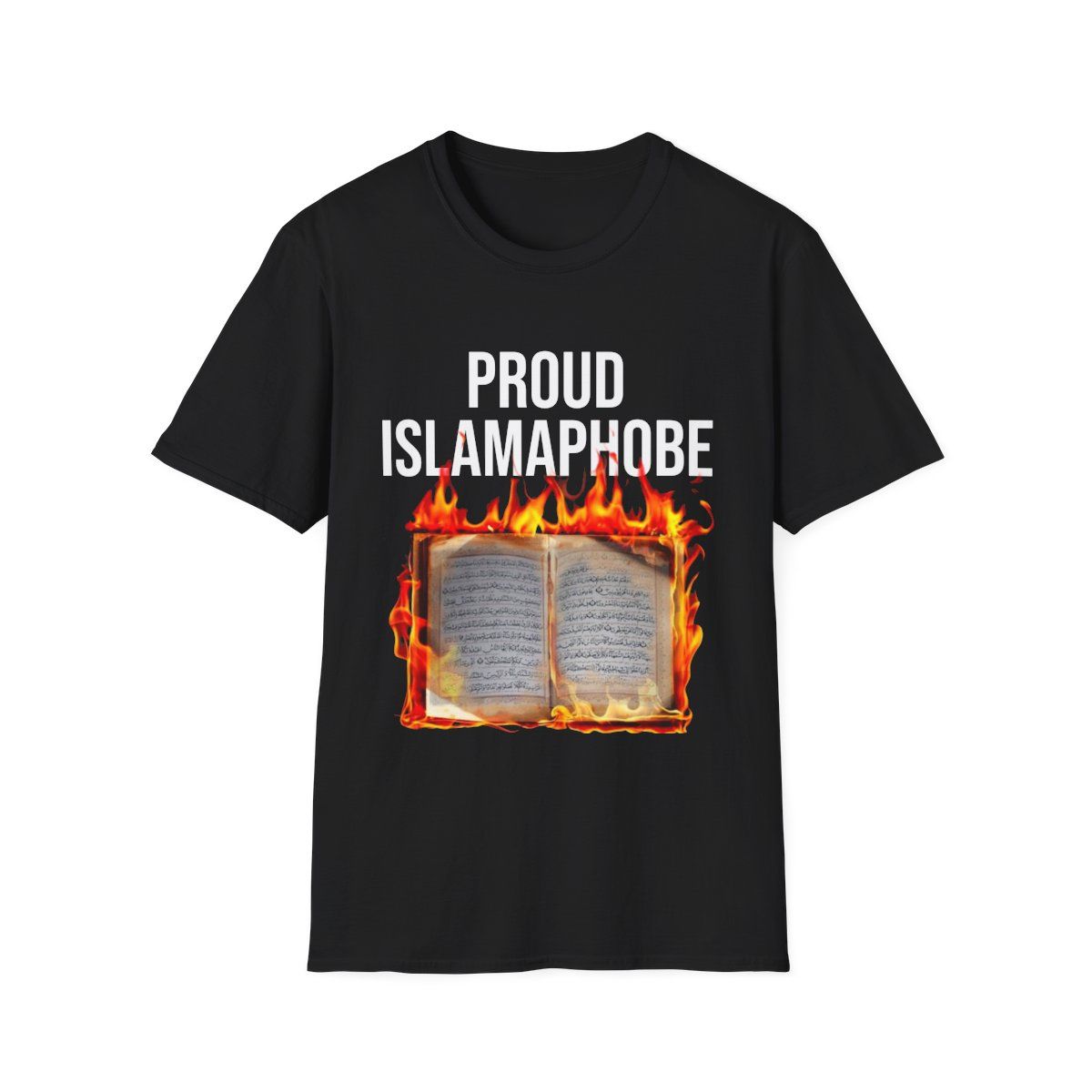 Proud Islamophobe T shirt.