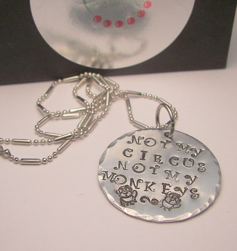 925 sterling silver Not my circus not my monkeys, Custom hand stamped mommy jewelry, personalized necklace , funny necklace for friend