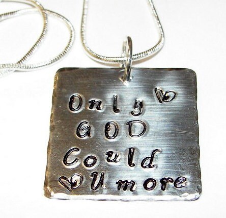 Sterling silver, Only GOD could love you more, Hand stamped jewelry, personalized, personalized jewelry, religious jewelry, mommy jewelry