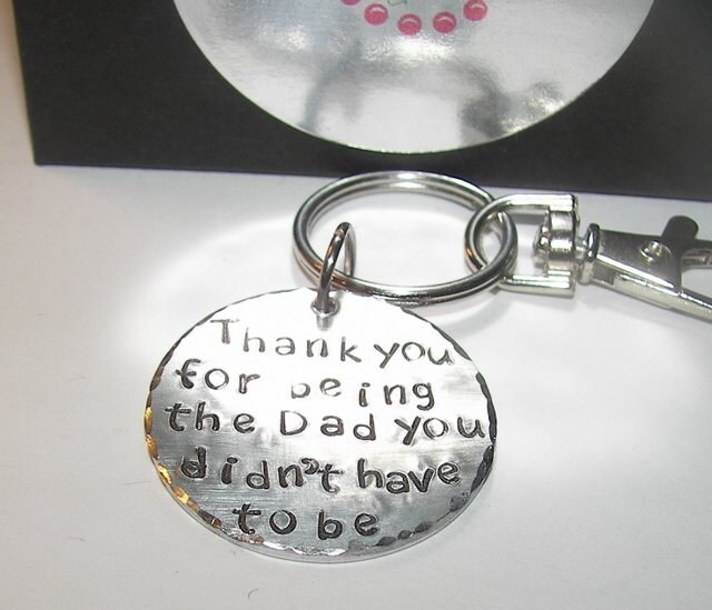 Thank you for being the dad you did not have to be, stepdad gift, fathers day, key ring, hand stamped, personalized, personalized jewelry