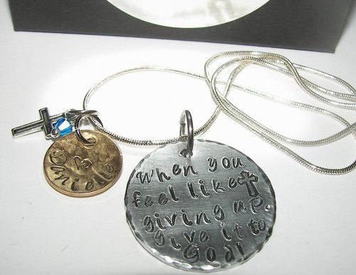 When you feel like giving up give it to God, religious jewelry, christian jewelry, christian quote , hand stamped, custom hand stamped