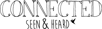 Connected Seen & Heard