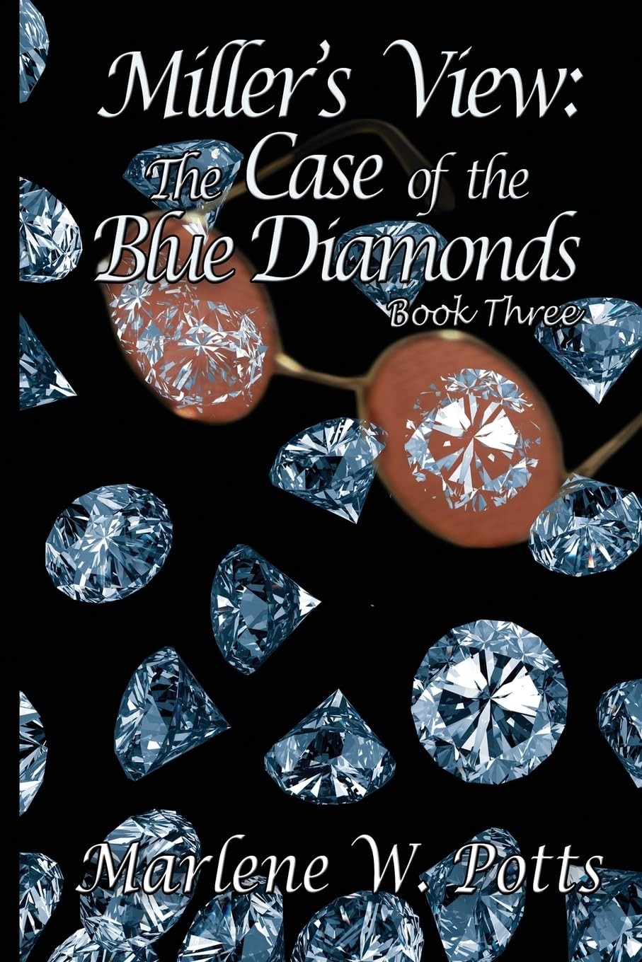 Cover of Miller’s View: The Case of the Blue Diamonds by Marlene W. Potts