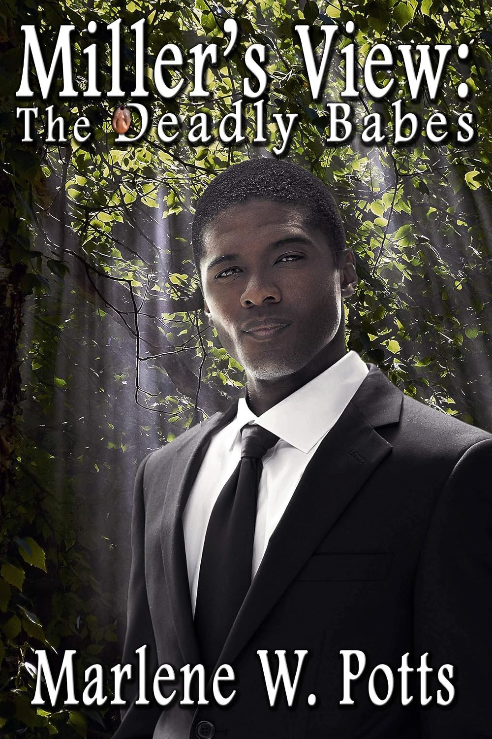Cover of Miller’s View: The Deadly Babes by Marlene W. Potts