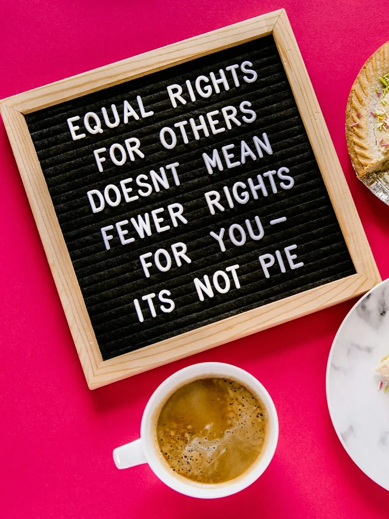Letter board reading Equal rights for others doesn’t mean fewer rights for you