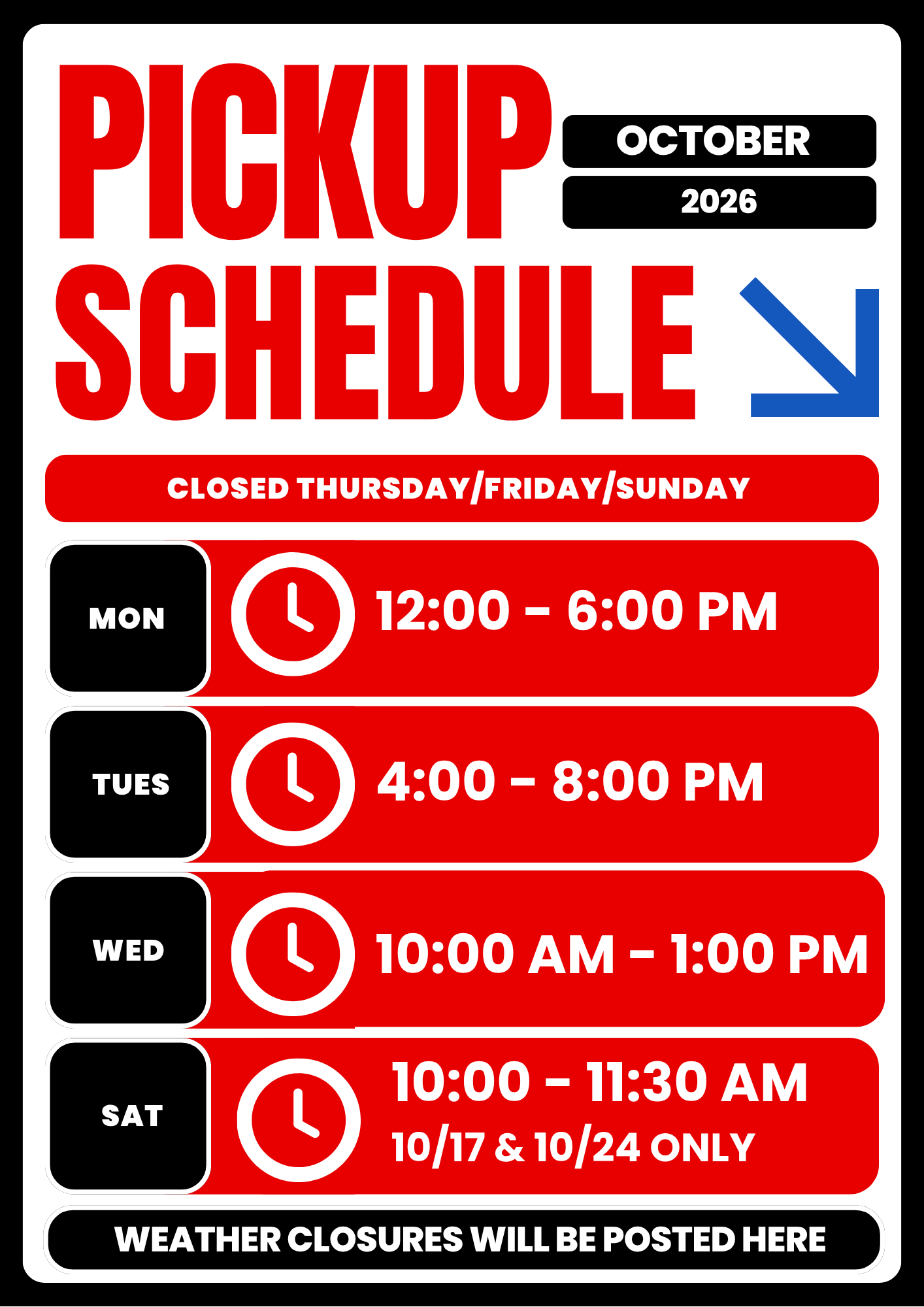 October 2026 pickup schedule: Monday noon to 6 PM, Tuesday 4 to 8 PM, Wednesday 10 AM to 1 PM. Saturday October 17 and 24 only, 10 to 11:30 AM. Closed Thursday, Friday, and Sunday. Weather closures will be posted here.