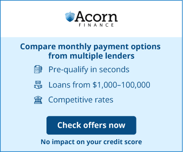 Acorn Finance: compare monthly payment options from multiple lenders. Loans from $1,000 to $100,000. No impact to your credit score when checking offers.