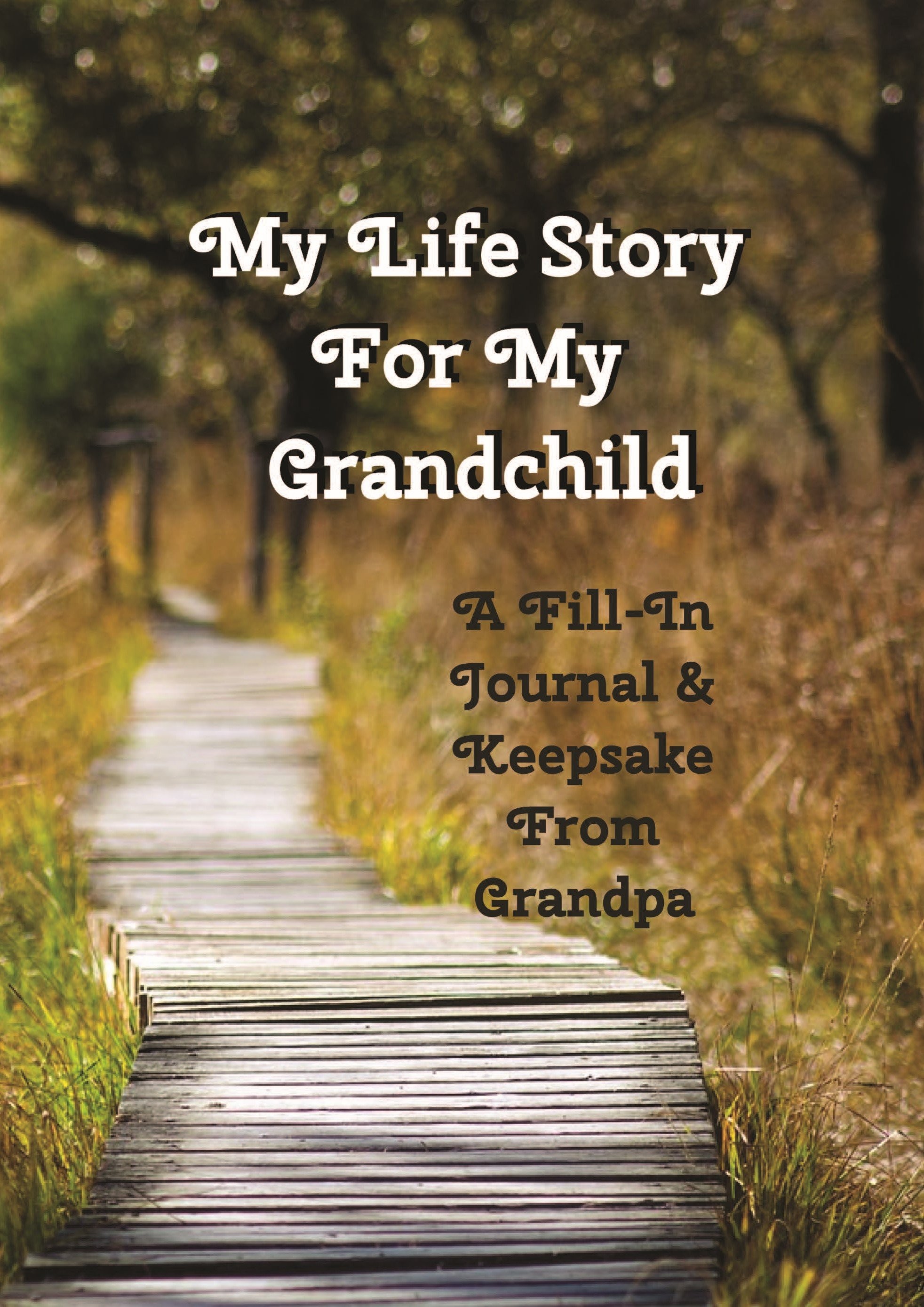 Cover of My Life Story For My Grandchild From Grandpa