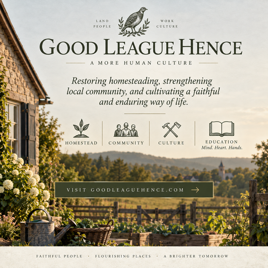 Good League Hence, restoring homesteading and strengthening local community.