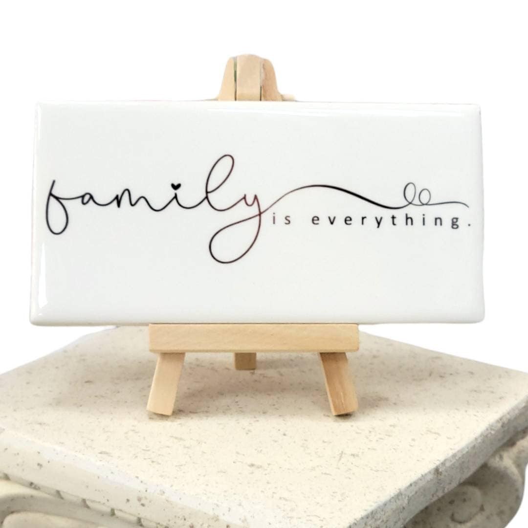 Ceramic Tile Sign with Easel - Family Is Everything