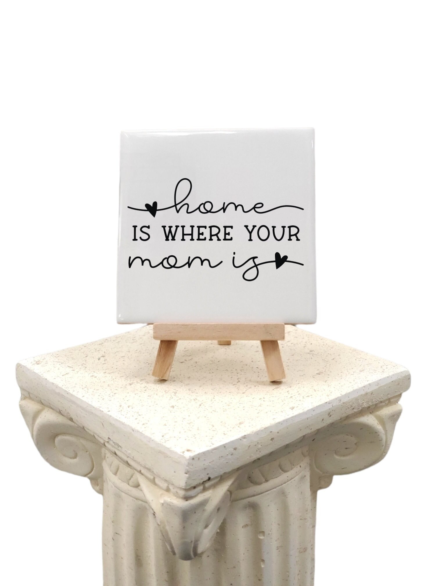 Home Is Where Mom Is Ceramic Tile Sign with Easel