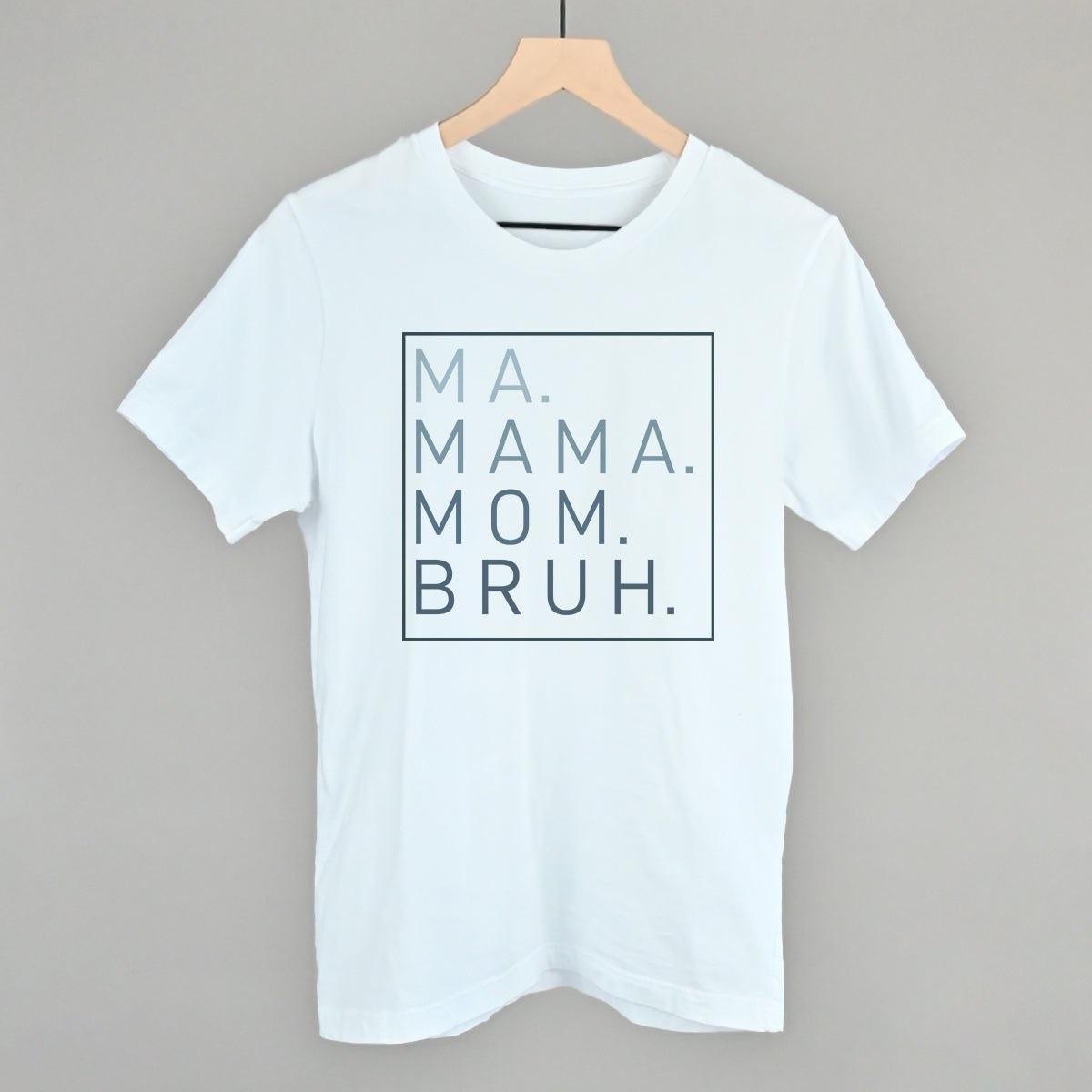 Ma Mama Mom Bruh