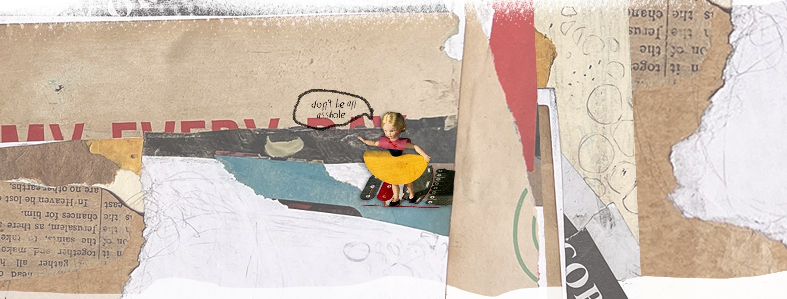 Don’t Be an Asshole collage by Michel Keck
