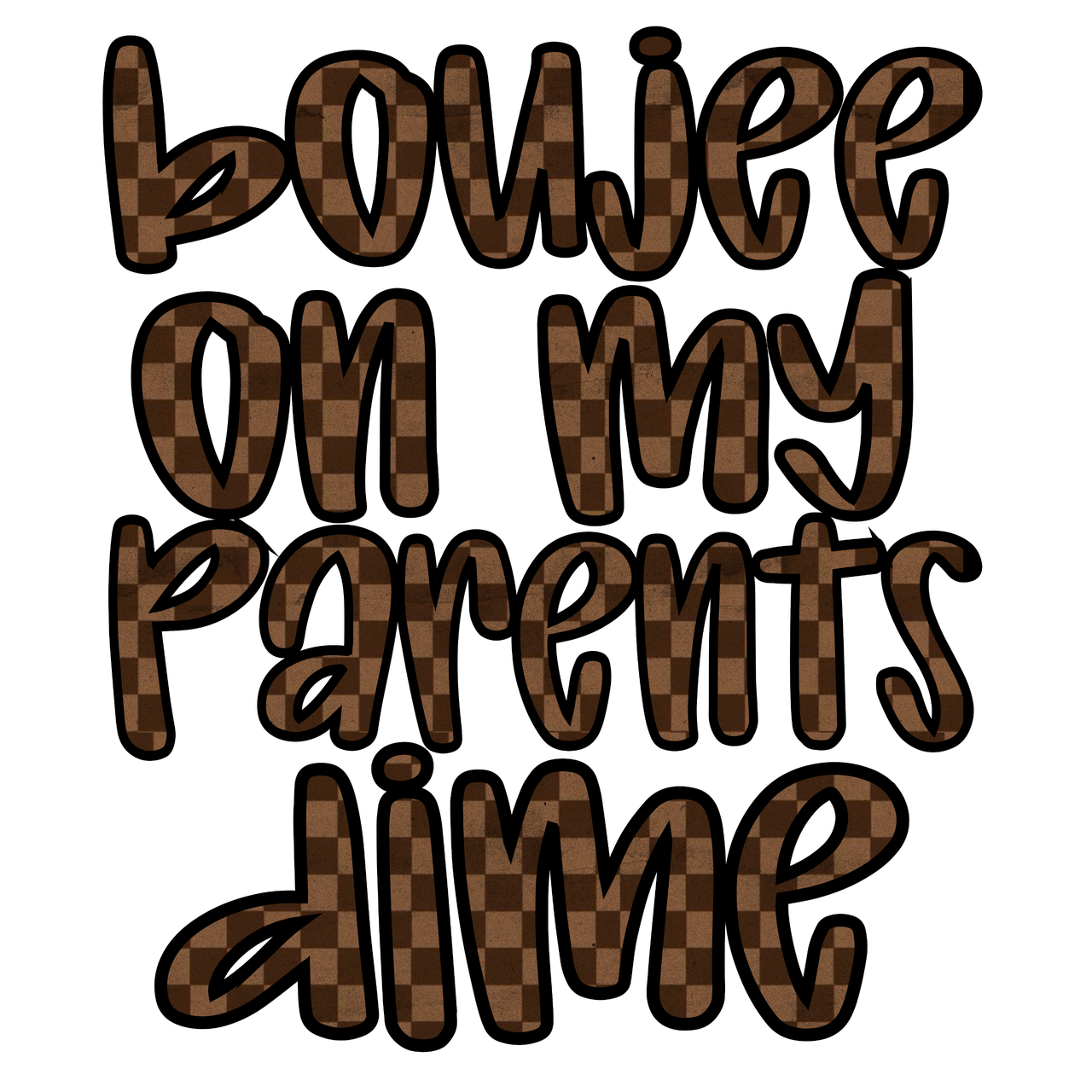 Boujee on my Parent's Dime Tee detail