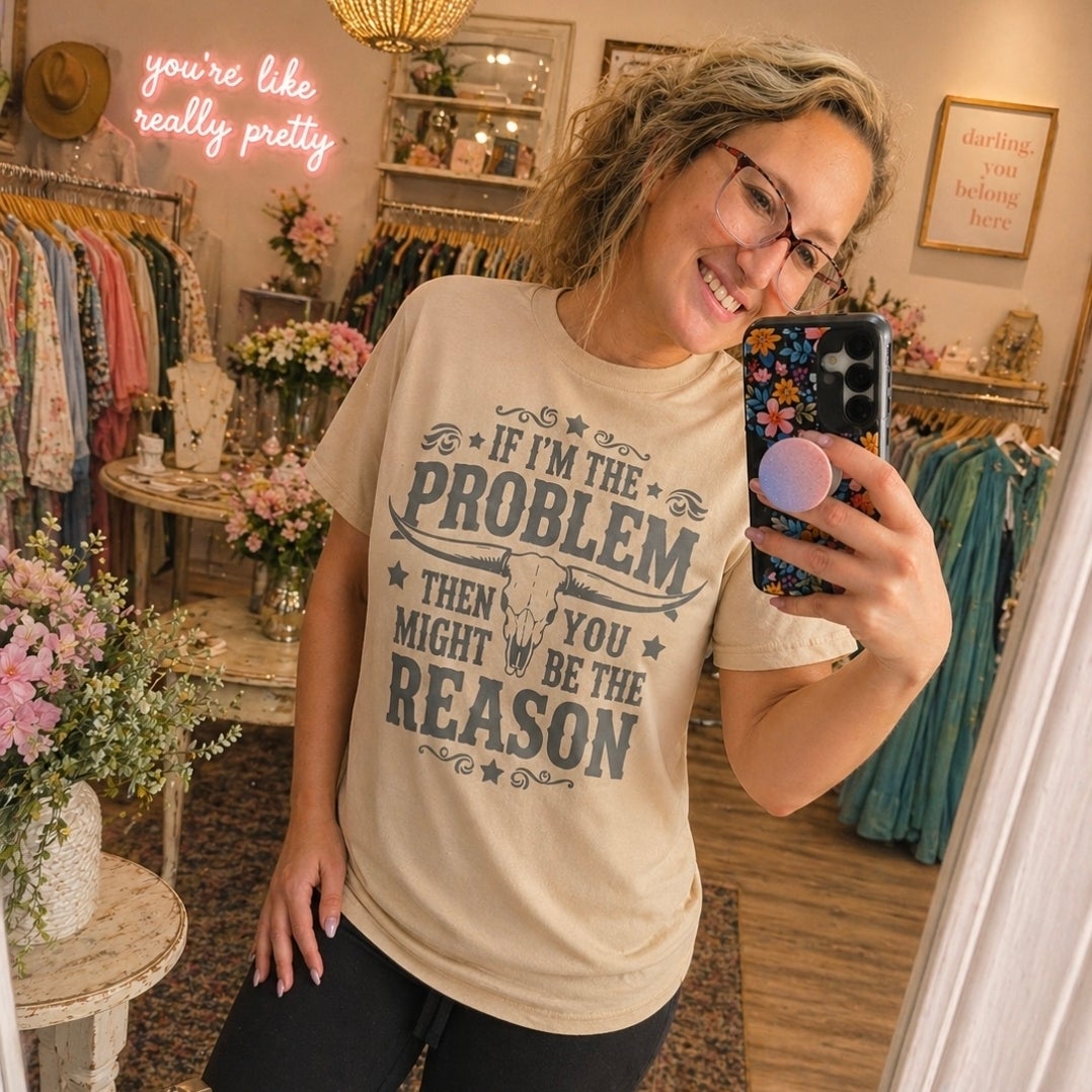 If I'm the Problem Tee
