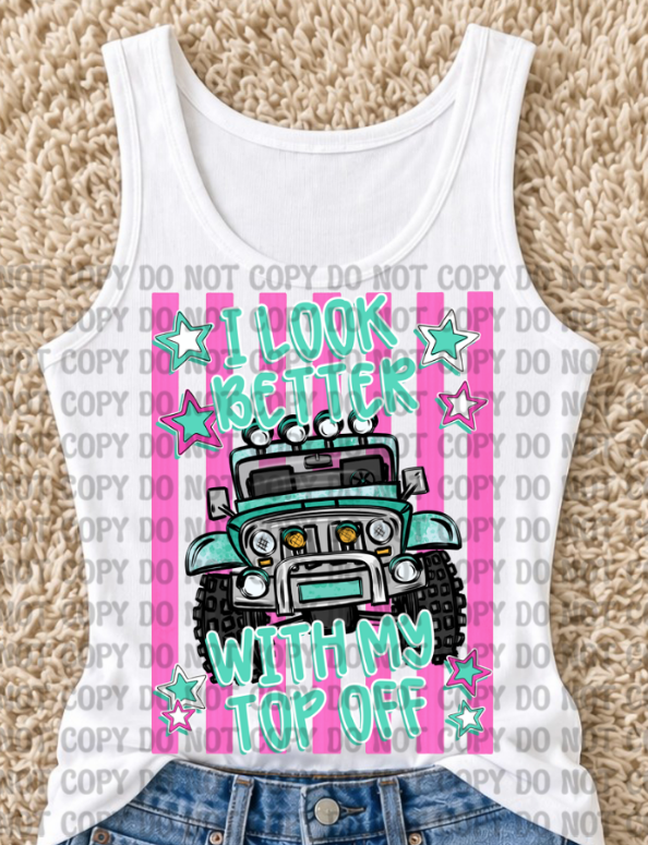Jeep- I look Better with my Top Off! detail