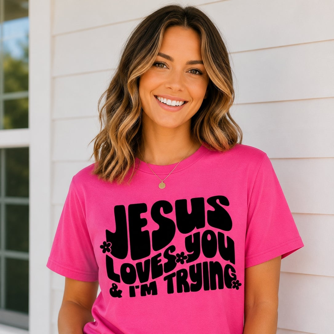 Jesus Loves you and I'm Trying Tee detail