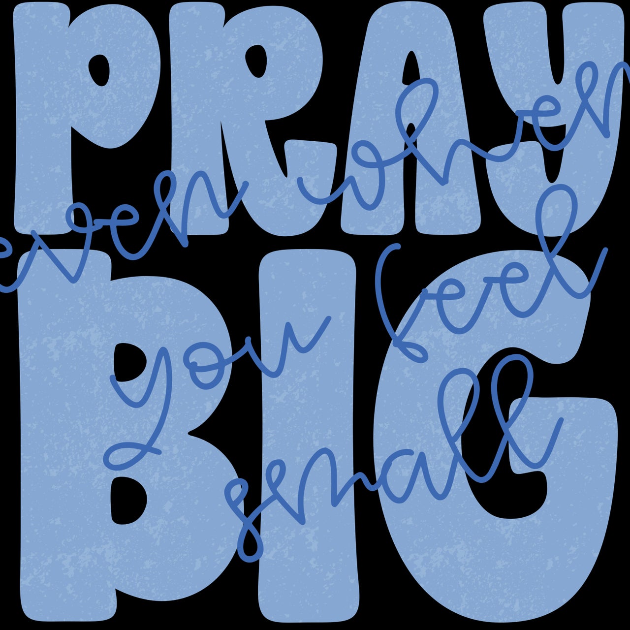Pray Big Tee detail