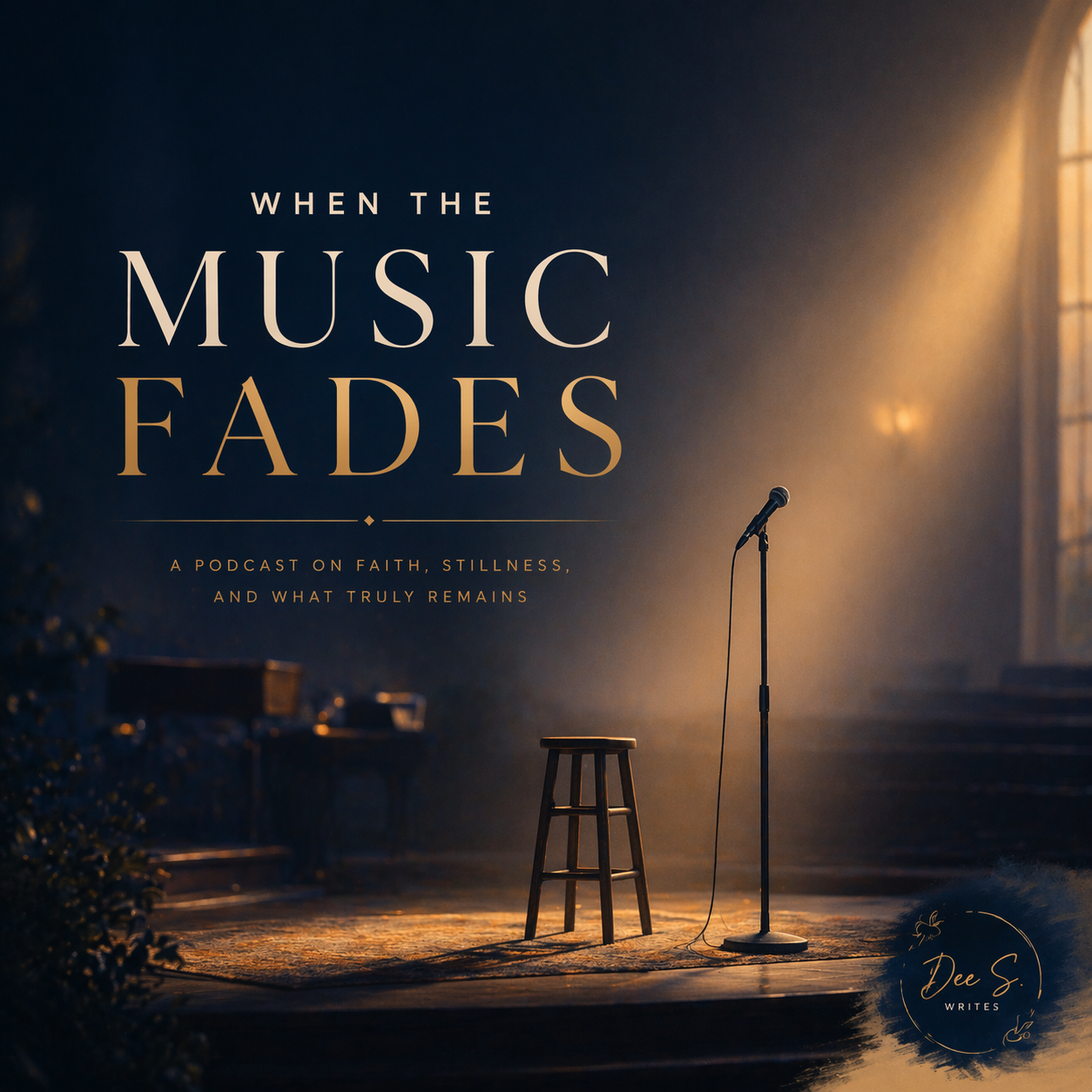 When the Music Fades: a podcast on faith, stillness, and what truly remains, by Dee S. Writes