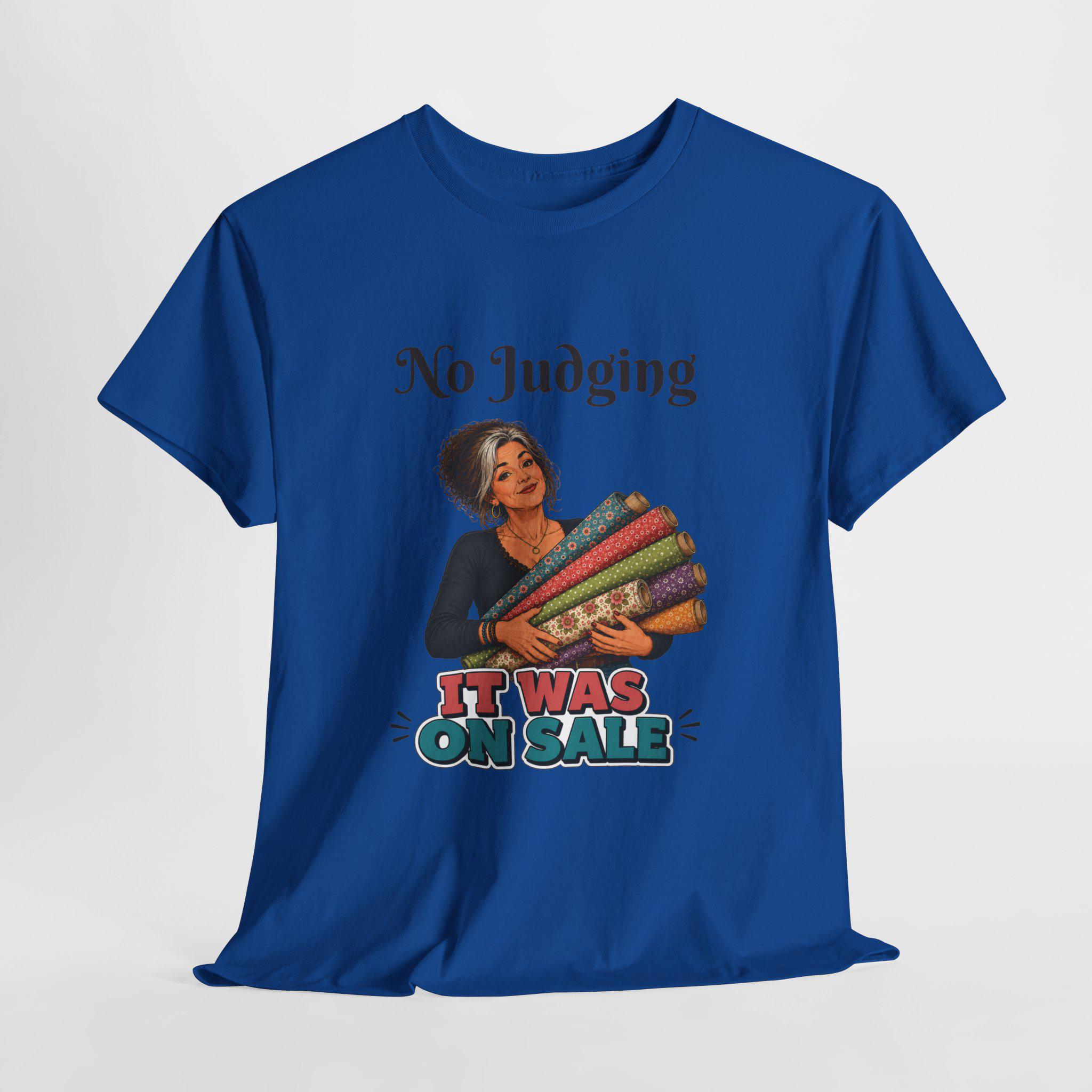 No Judging It Was On Sale Tee | Quilters T-shirt, Sewing Humor product photo 8