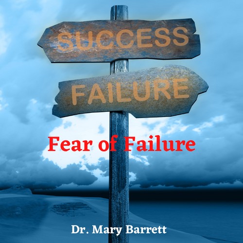 Overcome of Fear of Failure