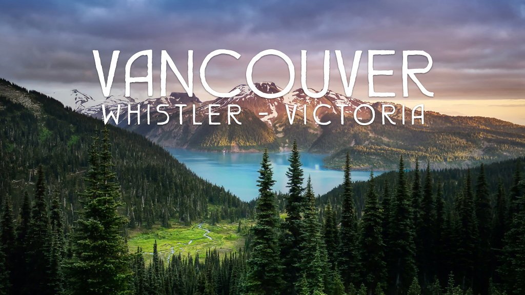 View from Vancouver - Whistler - Victoria