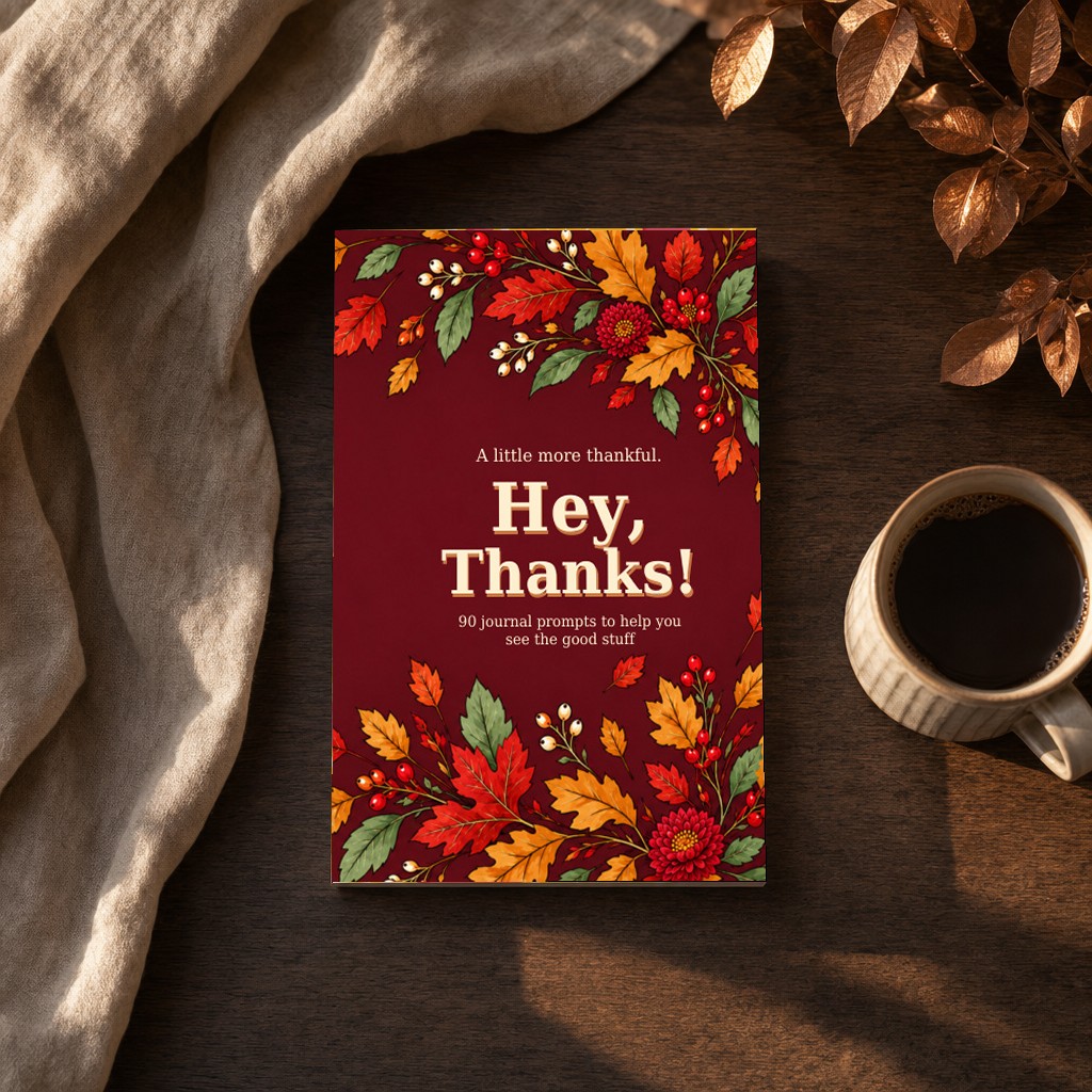 Hey, Thanks! journal styled for a warm autumn moment