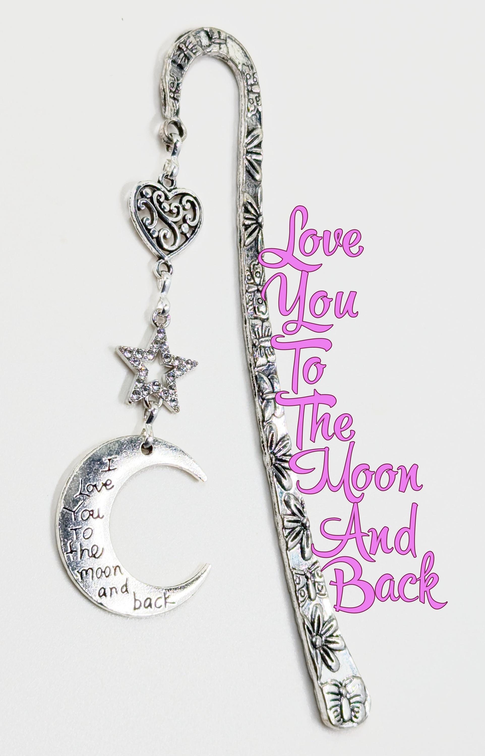Bookmark "Love You To The Moon and Back" Moon, Rhinestone Star, Heart 6" Silver Bookmark, Gift, Sale, Books, Page Finder, Recipes, School