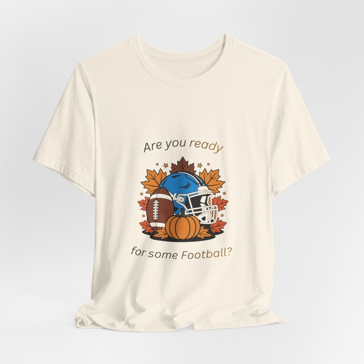 Are You Ready for Some Football? Tshirt