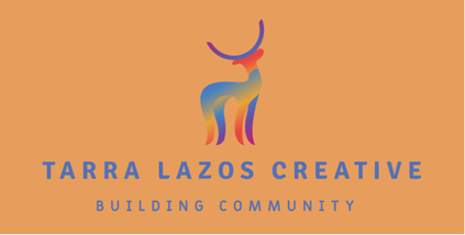Tarra Lazos Creative, Building Community