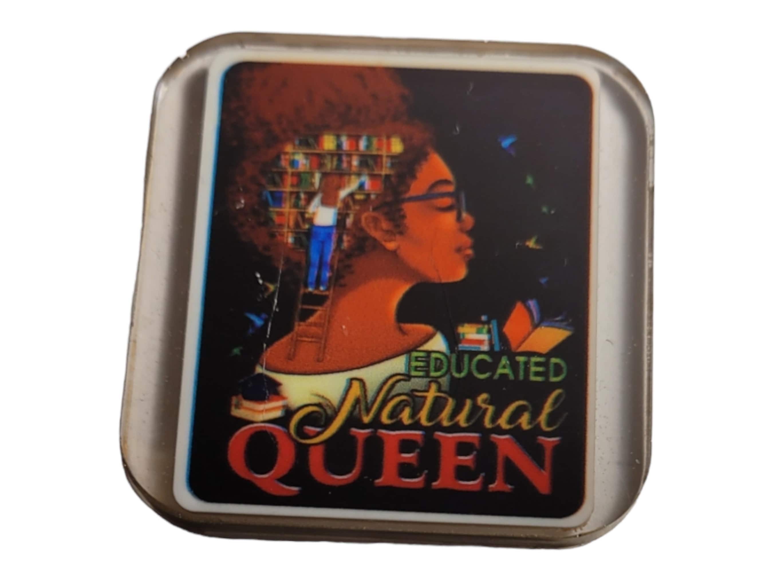 Educated Natural Queen Resin Lapel pin