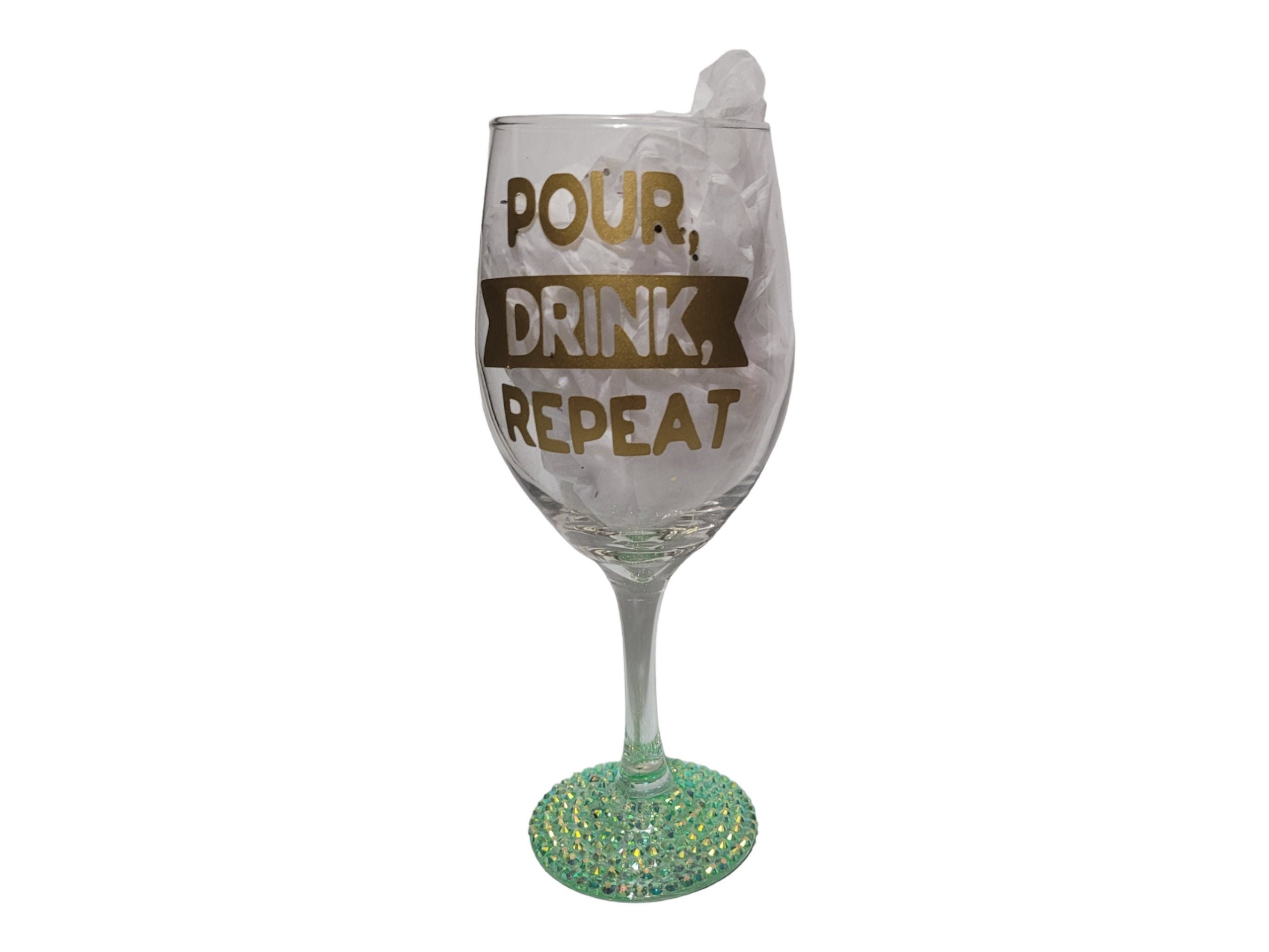 Pour,Drink,Repeat Bling Wine Glass,
