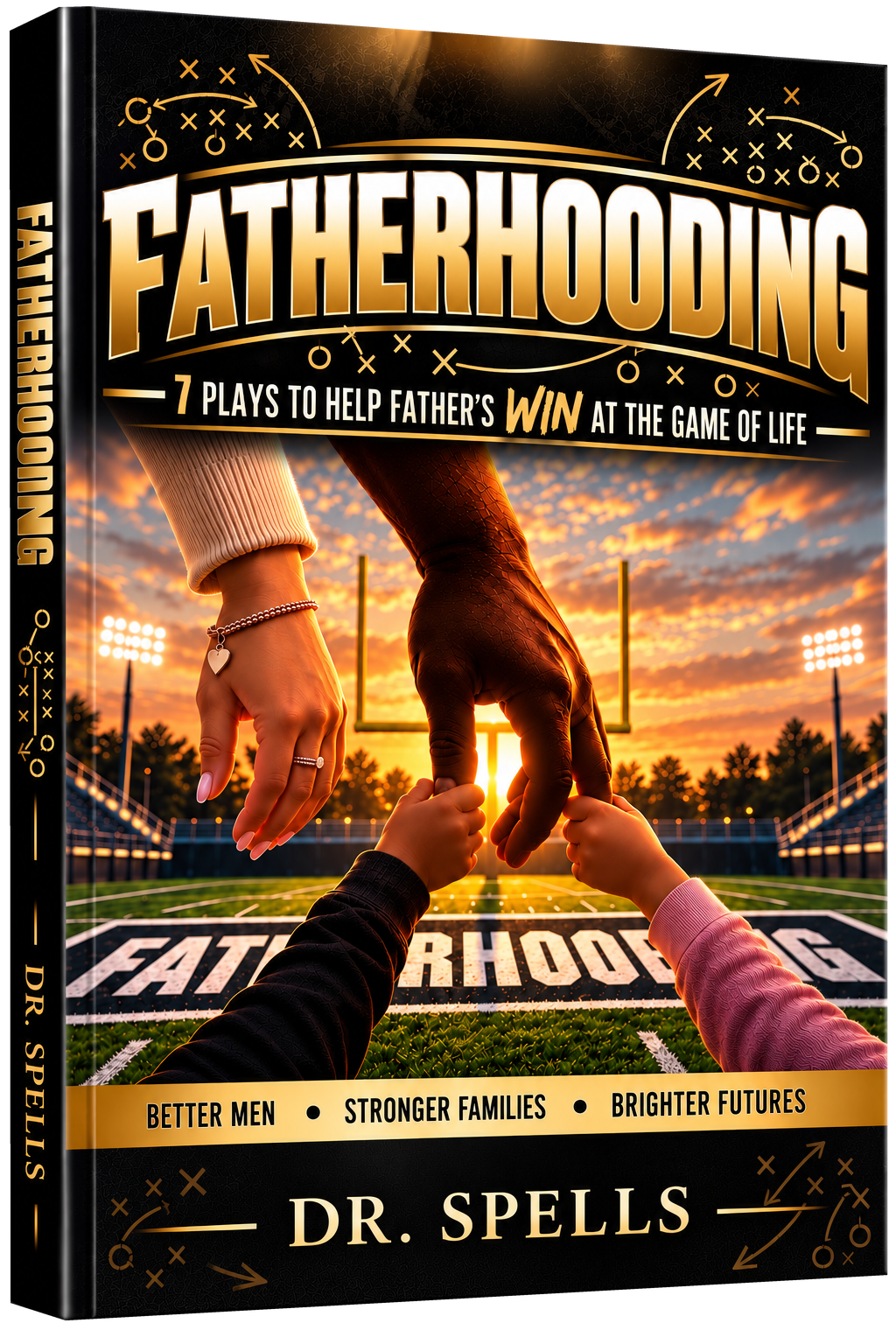 FATHERHOODING book by Dr. Spells: 7 Plays to Help Fathers WIN at the Game of Life