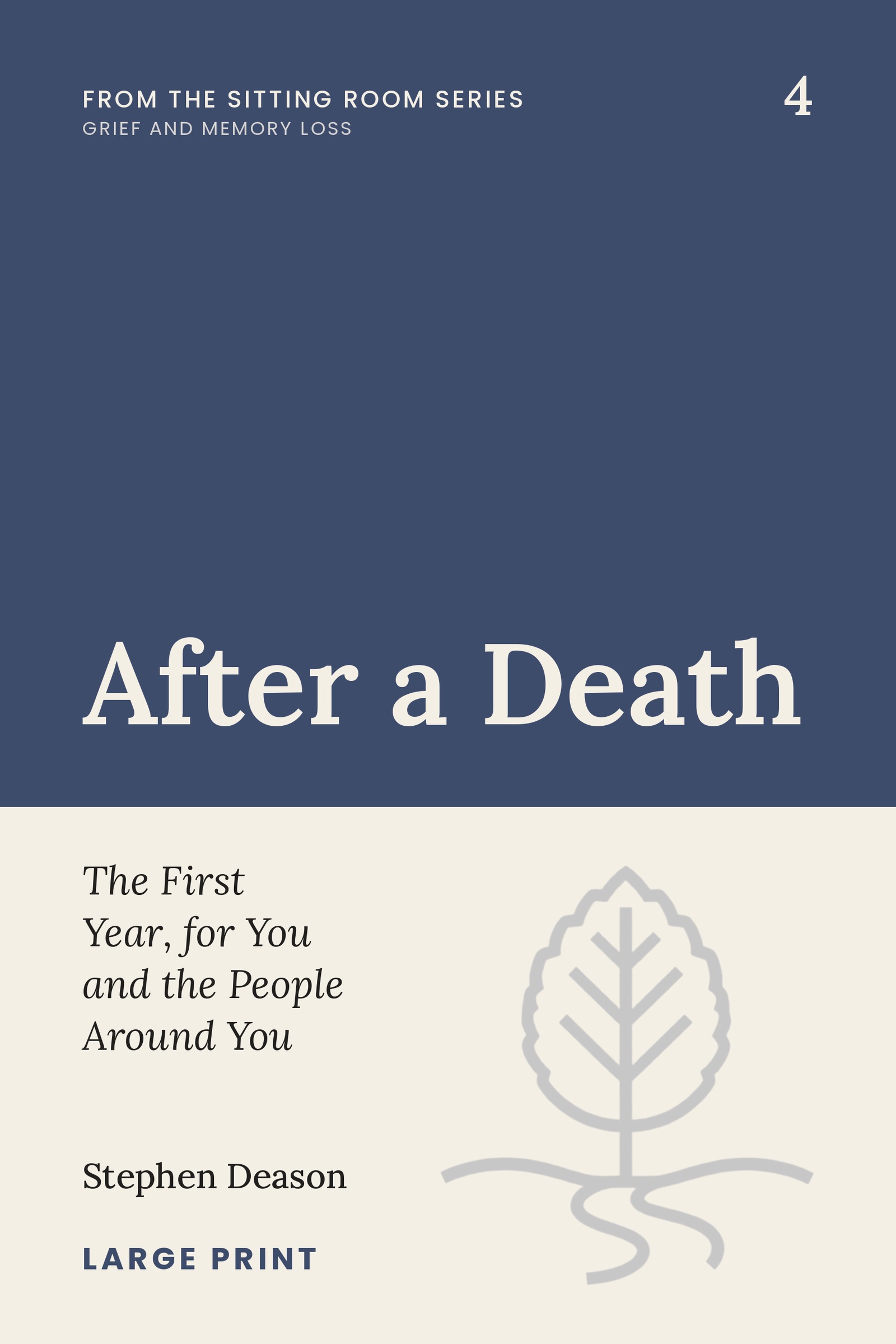 Cover of After a Death: The First Year, for You and the People Around You, Book 4 of The Sitting Room Series, by Stephen Deason.