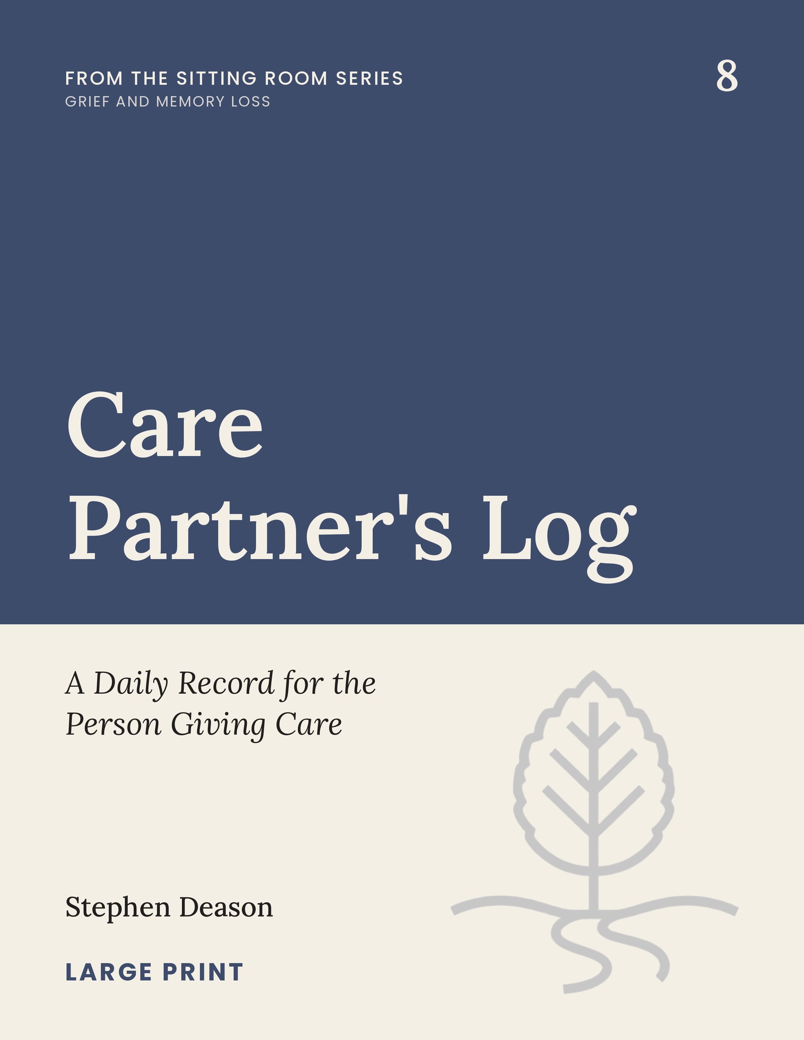 Cover of Care Partner's Log: A Daily Record for the Person Giving Care, Book 8 of The Sitting Room Series, by Stephen Deason.