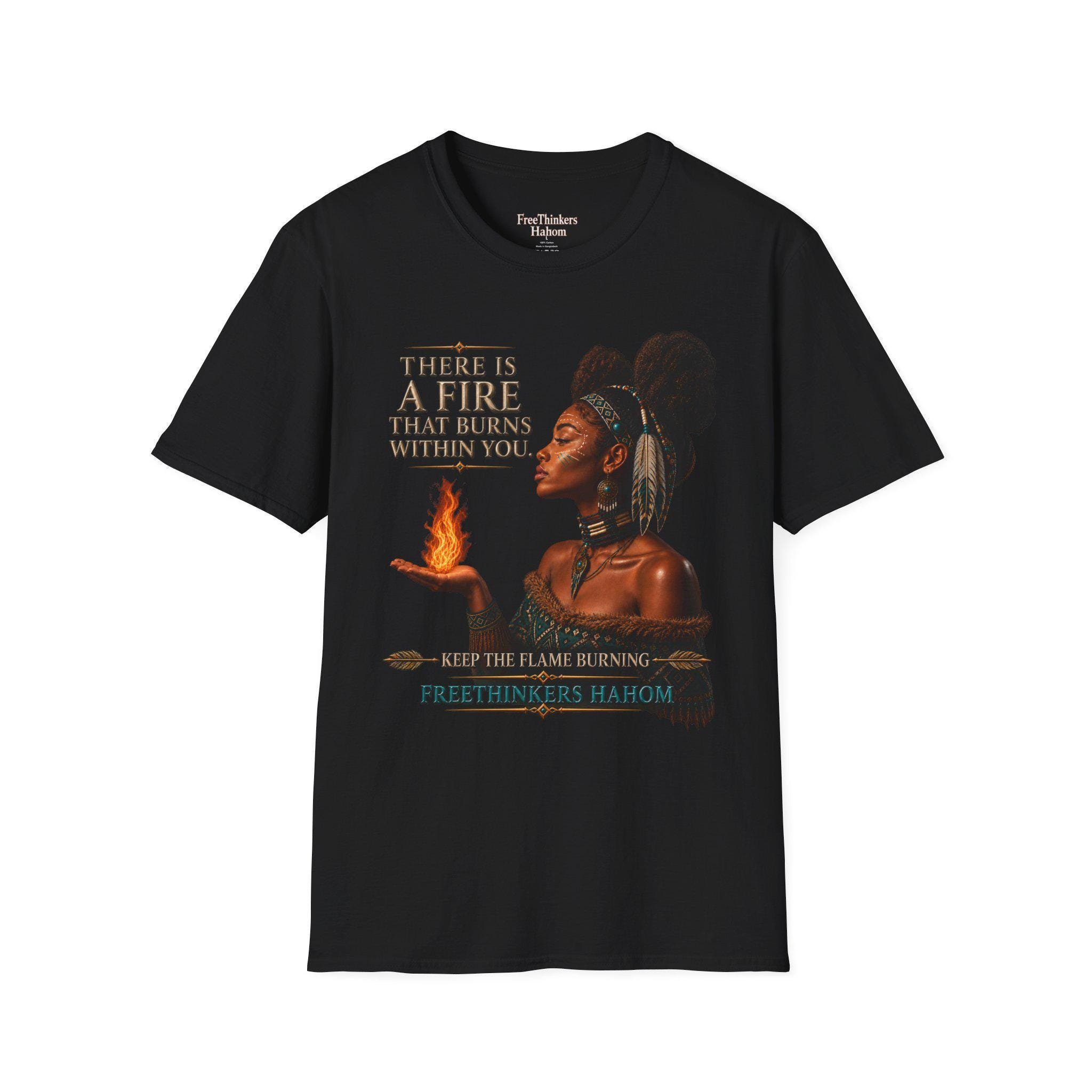 There Is A Fire That Burns Within You T-Shirt | Indigenous Woman Portrait, Inspirational Quote